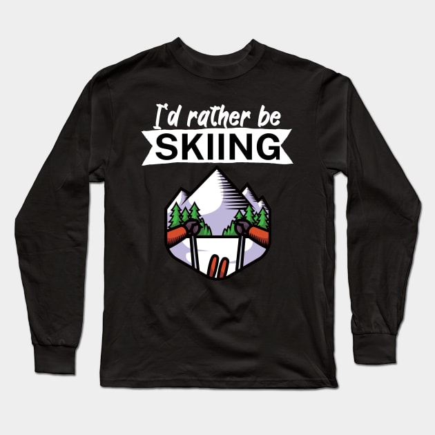 Id rather be skiing Long Sleeve T-Shirt by maxcode